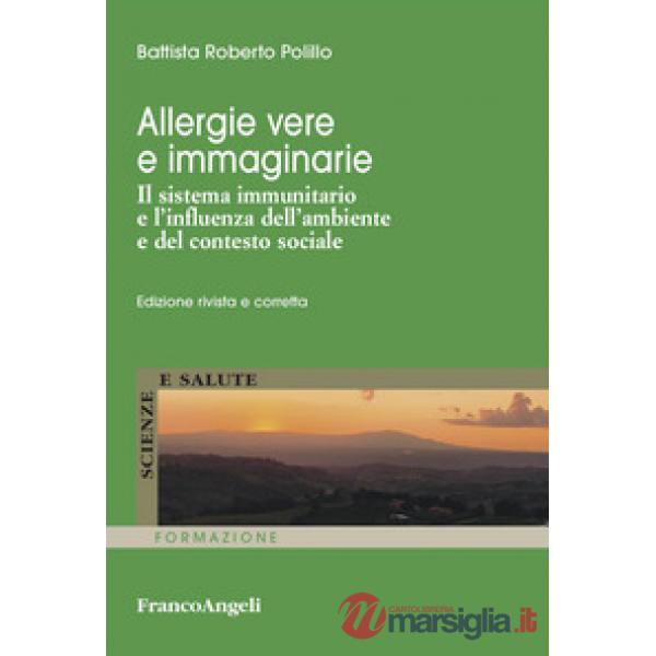 Allergie vere e immaginarie. Il sistema immunitario e l'influenza dell'ambiente e del contesto sociale