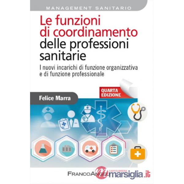 Funzioni di coordinamento delle professioni sanitarie. I nuovi incarichi di funzione organizzativa e di funzione professionale (