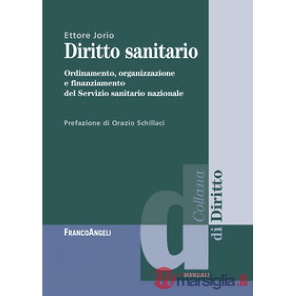 Diritto sanitario. Ordinamento, organizzazione e finanziamento del Servizio sanitario nazionale