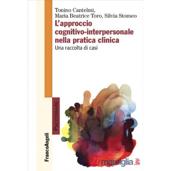 Approccio cognitivo-interpersonale nella pratica clinica. Una raccolta di casi (L')