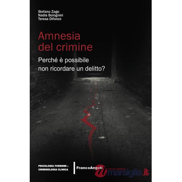 Amnesia del crimine. Perché è possibile non ricordare un delitto?