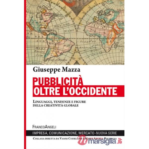 Pubblicità oltre l'Occidente. Linguaggi, tendenze e figure della creatività globale