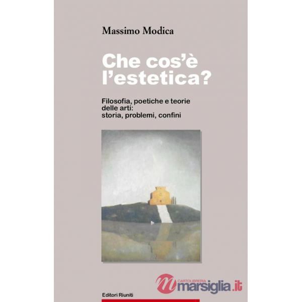 Che cos'è l'estetica. Filosofia, poetica e teoria delle arti: storia, problemi, confini