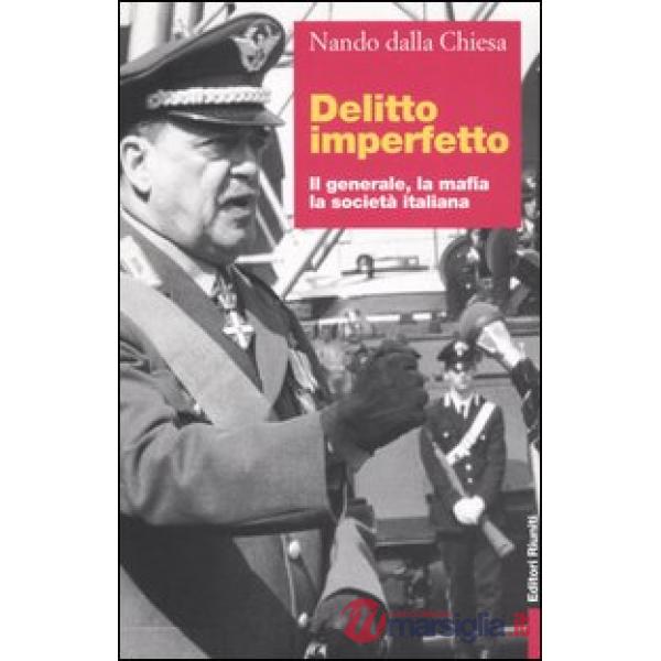 Delitto imperfetto. Il generale, la mafia, la società italiana