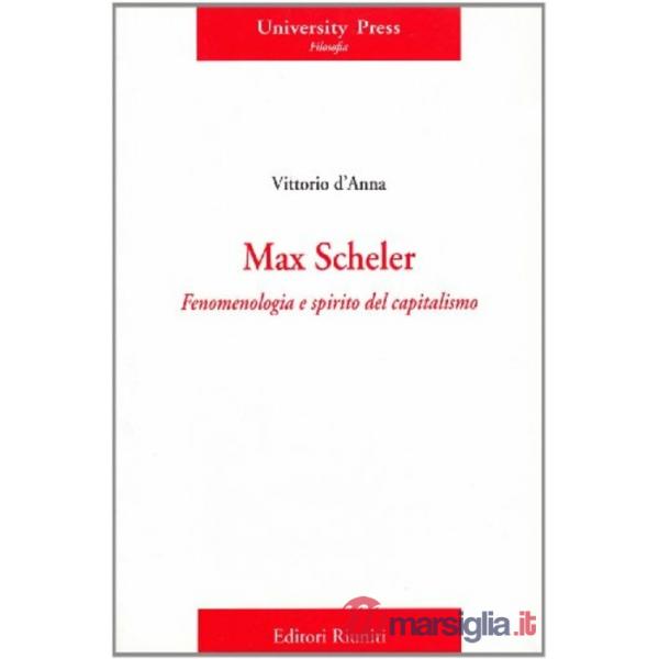 Max Scheler. Fenomenologia e spirito del capitalismo