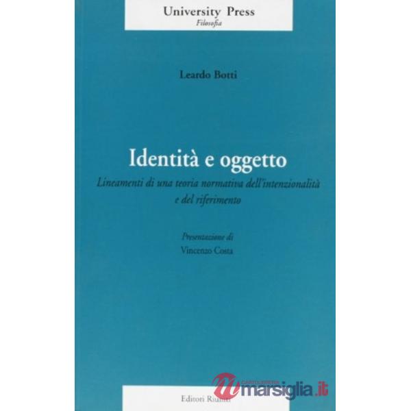 Identità e oggetto. Lineamenti di una teoria normativa dell'intenzionalità e del riferimento