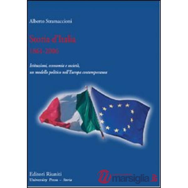 Storia d'Italia 1861-2006. Istituzioni, economia e società, un modello politico nell'Europa contemporanea
