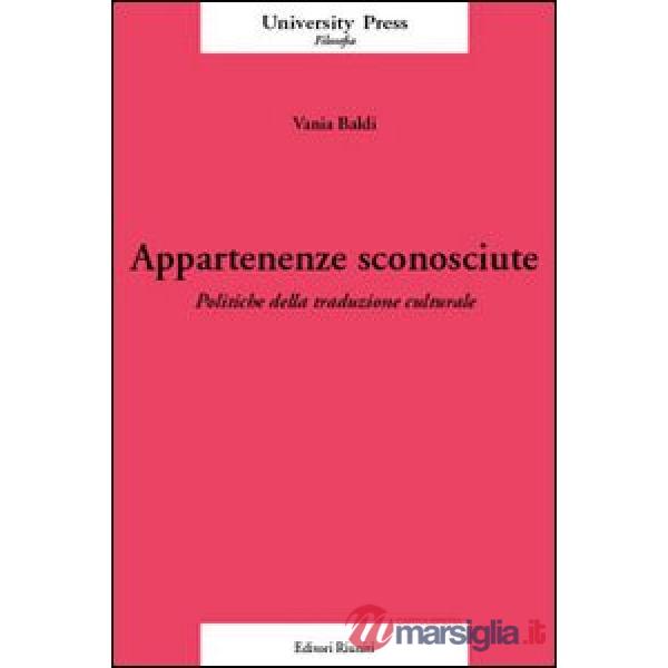 Appartenenze sconosciute. Politiche della traduzione culturale