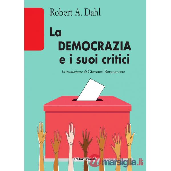 Democrazia e i suoi critici (La)