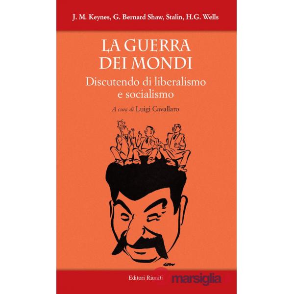 Guerra dei mondi. Discutendo di liberalismo e socialismo (La)