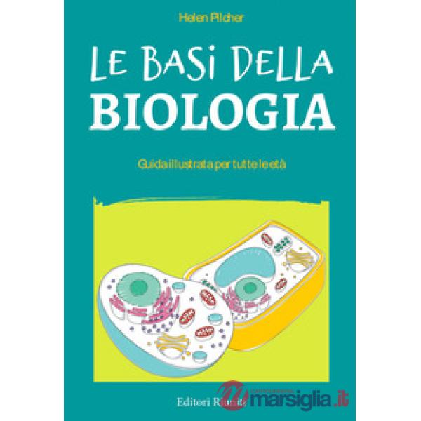 Basi della biologia. Guida illustrata per tutte le età (Le)