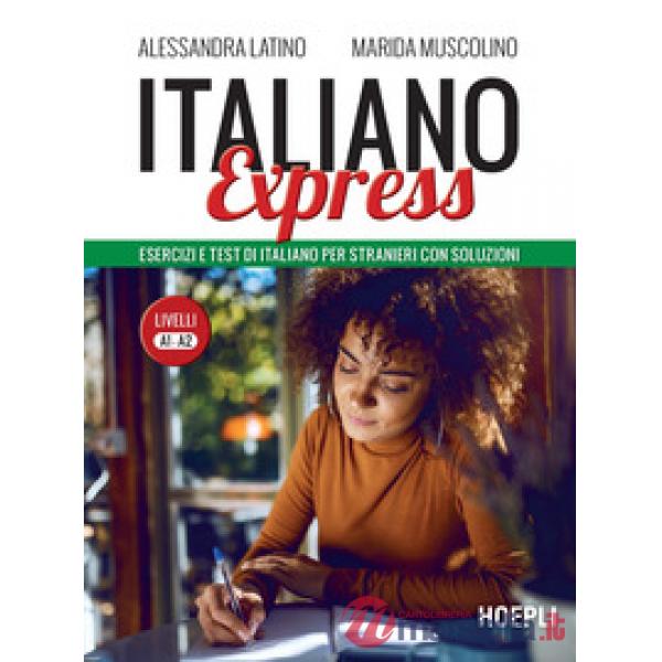 Italiano Express. Esercizi e test di italiano per stranieri con soluzioni. Livelli A1-A2