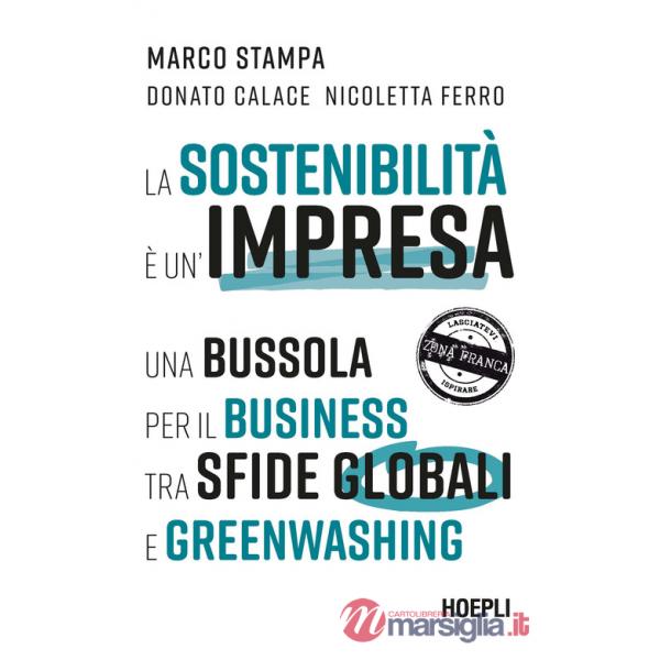 SOSTENIBILITA' E' UN'IMPRESA. UNA BUSSOLA PER IL BUSINESS TRA SFIDE GL