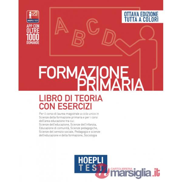 HOEPLI TEST. FORMAZIONE PRIMARIA. LIBRO DI TEORIA CON ESERCIZI. NUOVA
