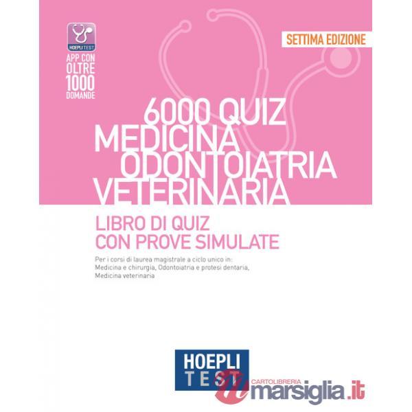 HOEPLI TEST. 6000 QUIZ. MEDICINA ODONTOIATRIA VETERINARIA. LIBRO DI QU