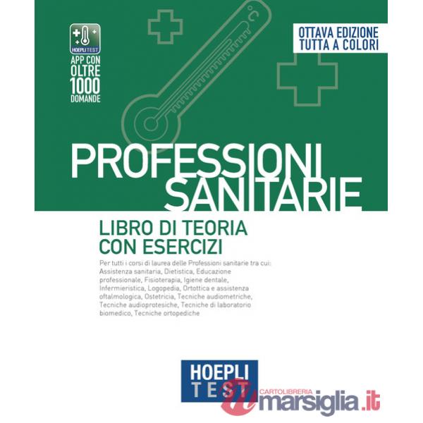 HOEPLI TEST. PROFESSIONI SANITARIE. LIBRO DI TEORIA CON ESERCIZI