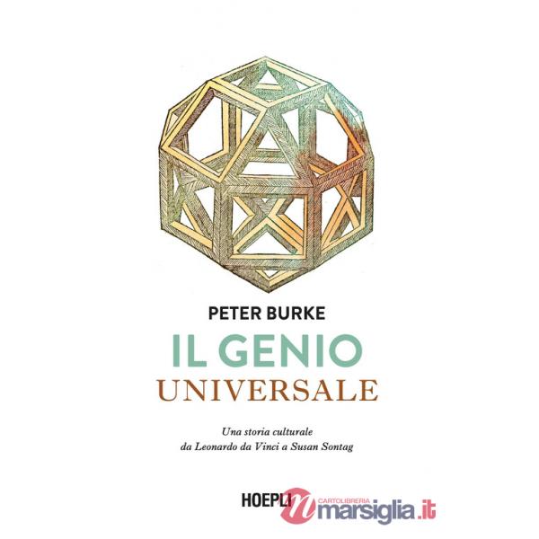 GENIO UNIVERSALE. UNA STORIA CULTURALE DA LEONARDO DA VINCI A SUSAN SO