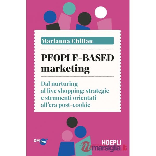 PEOPLE - BASED MARKETING. DAL NURTURING AL LIVE SHOPPING: STRATEGIE E