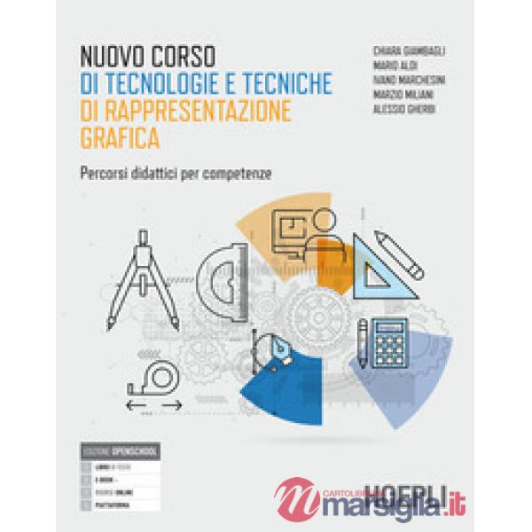 NUOVO CORSO DI TECNOLOGIE E TECNICHE DI RAPPRESENTAZIONE GRAFICA + AUT