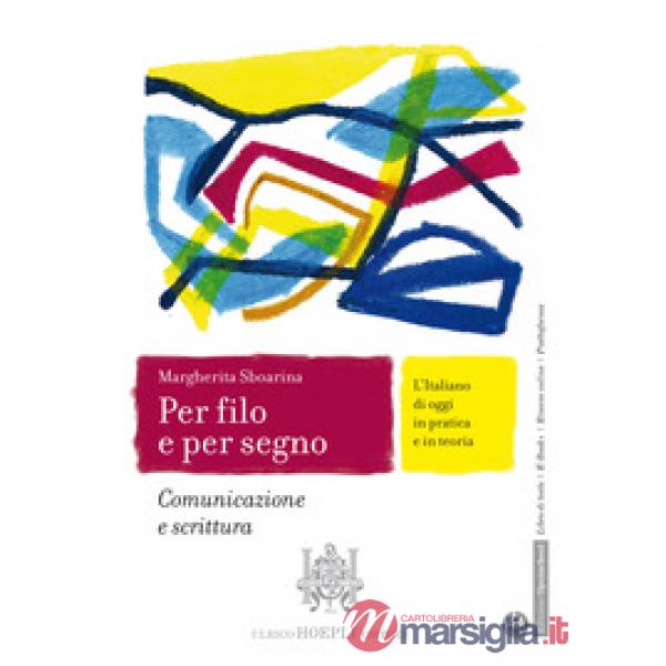 PER FILO E PER SEGNO. COMUNICAZIONE E SCRITTURA