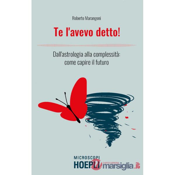 TE L'AVEVO DETTO! DALL'ASTROLOGIA ALLA COMPLESSITA: COME CAPIRE IL FUT
