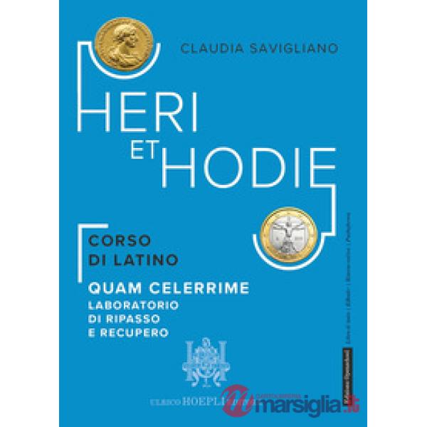 HERI ET HODIE. QUAM CELERRIME