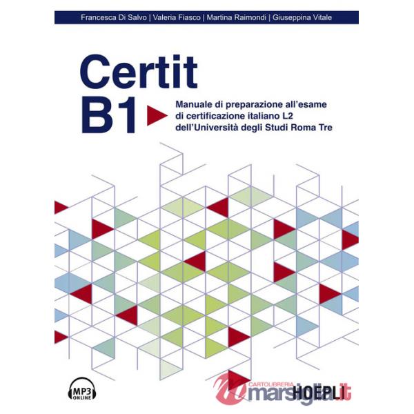 Certit B1. Manuale di preparazione all'esame di certificazione italiano L2 dell'Università degli Studi Roma Tre. Con file audio