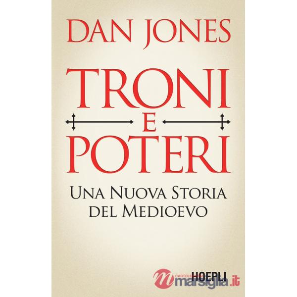 Troni e poteri. Una nuova storia del Medioevo