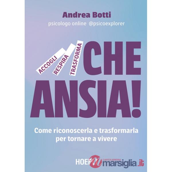 Che ansia! Come riconoscerla e trasformarla per tornare a vivere