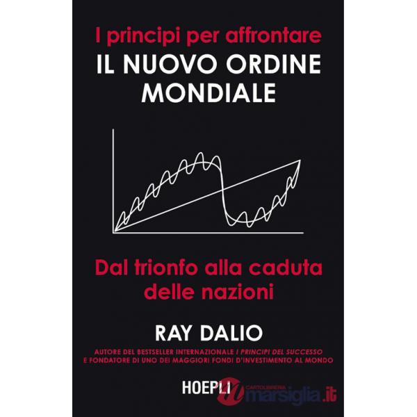 Principi per affrontare il nuovo ordine mondiale. Dal trionfo alla caduta delle nazioni (I)