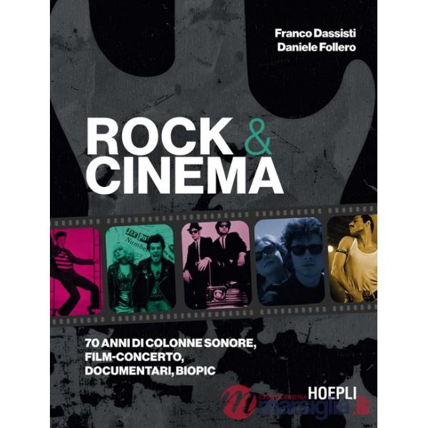 Rock & Cinema. 70 anni di colonne sonore, film concerto, documentari, biopic