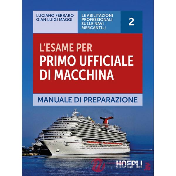 Esame per primo ufficiale di macchina. Manuale di preparazione (L')