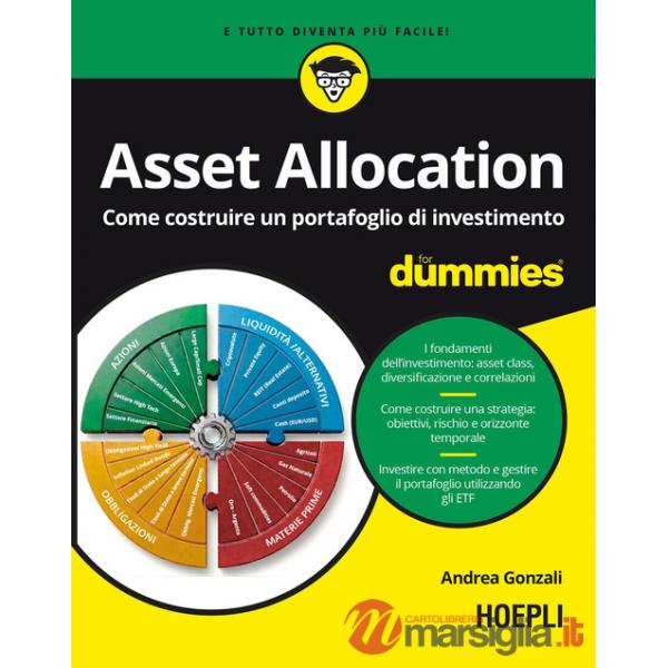 Asset allocation for dummies. Come costruire un portafoglio di investimento
