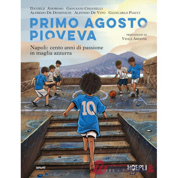 Primo agosto pioveva. Napoli: cento anni di passione in maglia azzurra