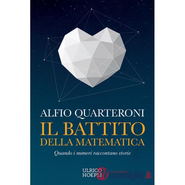 Battito della matematica. Quando i numeri raccontano storie (Il)