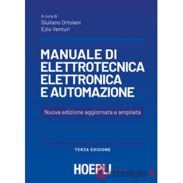 MANUALE DI ELETTROTECNICA, ELETTRONICA E AUTOMAZIONE, 3A ED.