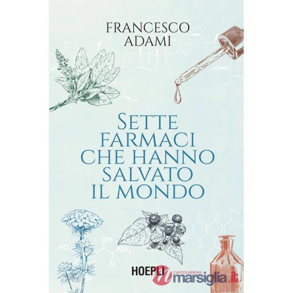 Sette farmaci che hanno salvato il mondo
