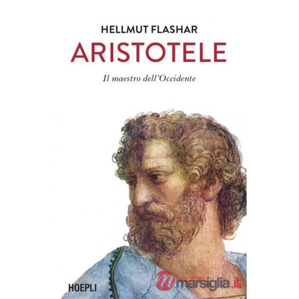 Aristotele. Il maestro dell'Occidente