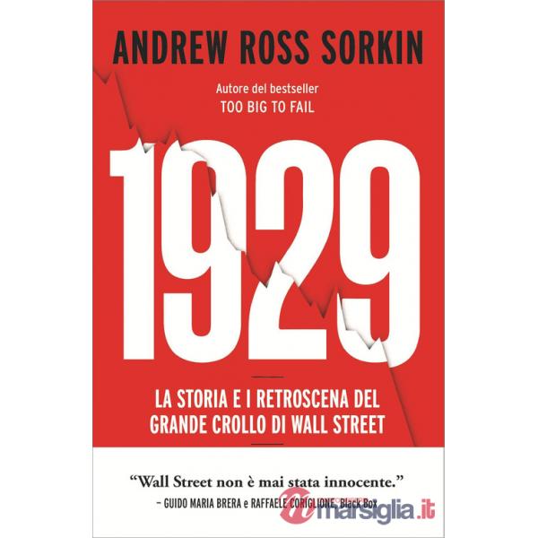 1929. La storia e i retroscena del grande crollo di Wall Street