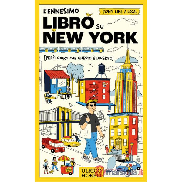 Ennesimo libro su New York (però giuro che questo è diverso) (L')