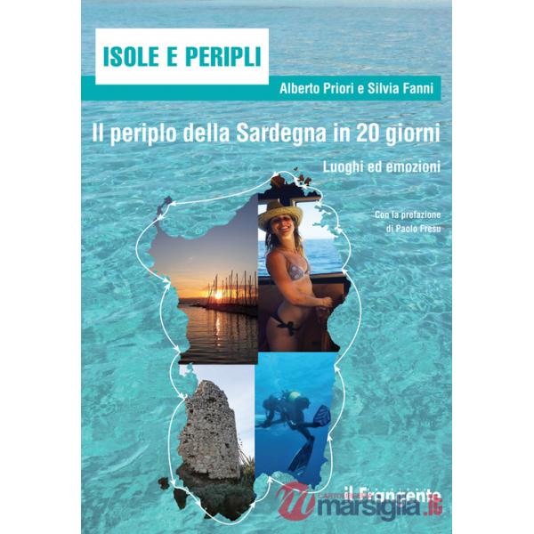 Periplo della Sardegna in 20 giorni. Luoghi ed emozioni (Il)