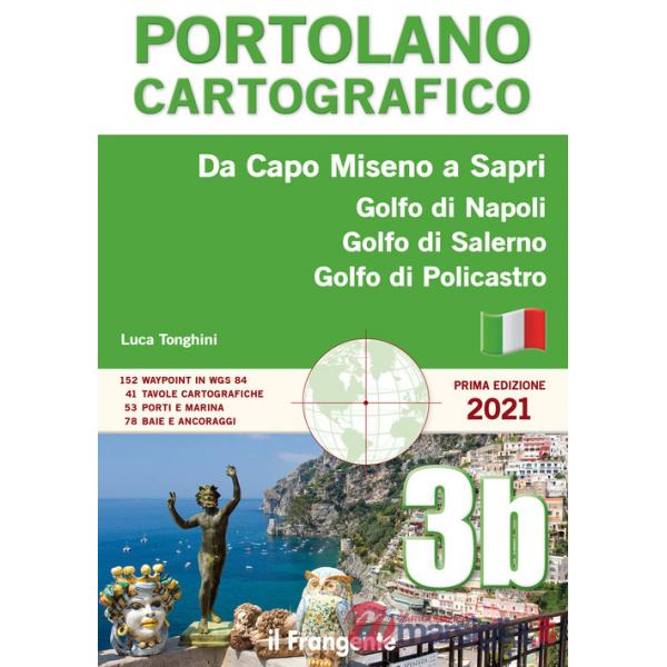 Da Capo Miseno a Sapri. Golfo di Napoli, Golfo di Salerno, Golfo di Policastro. Portolano cartografico. Nuova ediz.. Vol. 3B