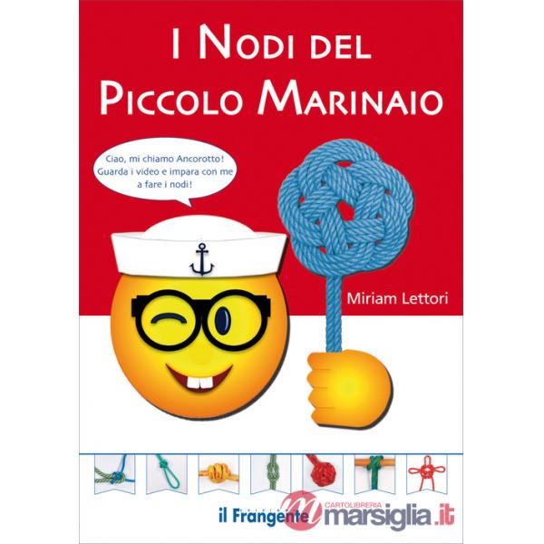 Nodi del piccolo marinaio. Ediz. a colori. Con QR Code (I)