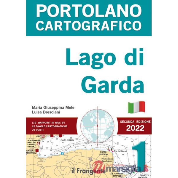 Lago di Garda. Portolano cartografico. Vol. 1