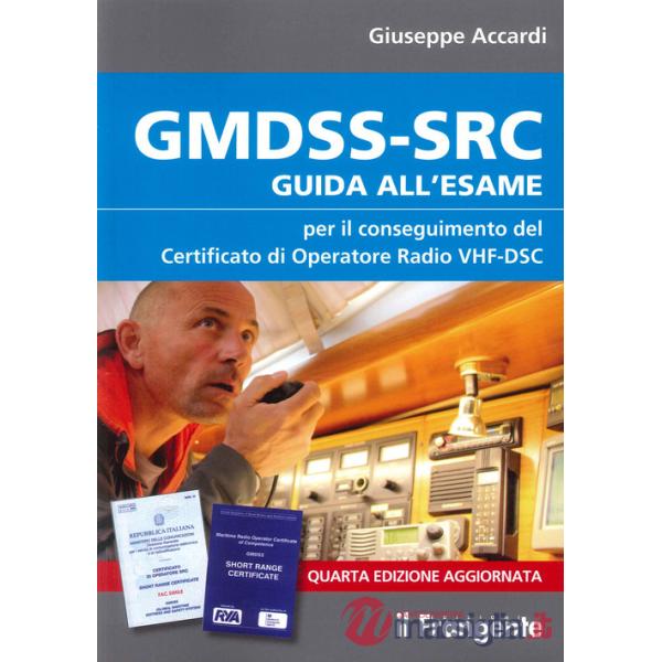 GMDSS-SRC. Guida all'esame per il conseguimento del certificato di operatore radio VHF-DSC