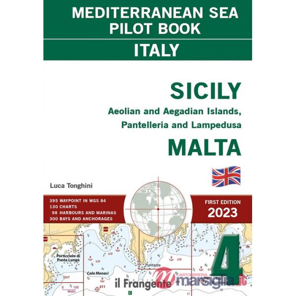 Sicily, Aeolian and Aegadian Islands, Pantelleria and Lampedusa, Malta. Mediterranean sea pilot book Italy. Vol. 4