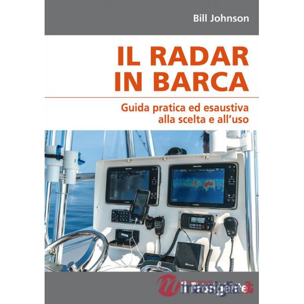 Radar in barca. Guida pratica ed esaustiva alla scelta e all'uso (Il)
