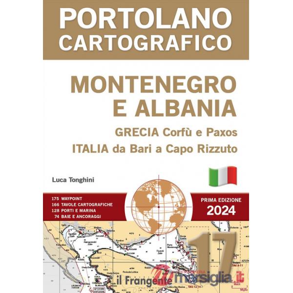 Montenegro e Albania, Grecia Corfù e Paxos, Italia da Bari a Capo Rizzuto. Portolano cartografico. Con espansione online. Vol. 1