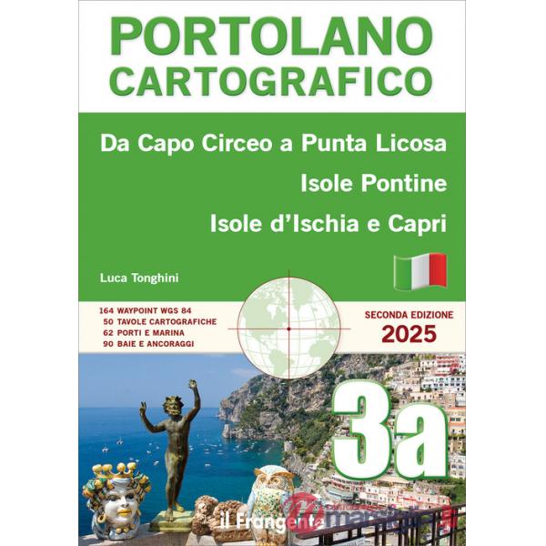 Da Capo Circeo a Punta Licosa, Isole Pontine, Isole d'Ischia e Capri. Portolano cartografico. Con versione online. Vol. 3A