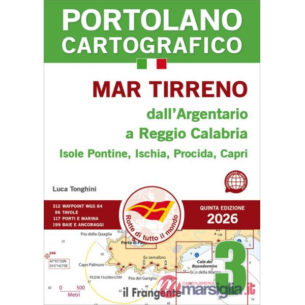 Mar Tirreno dall'Argentario a Reggio Calabria Isole Pontine, Ischia, Procida, Capri. Portolano cartografico. Con QR code. Vol. 3